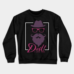 Father Day love You Dad! Crewneck Sweatshirt